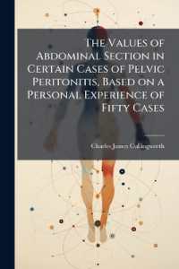 The Values of Abdominal Section in Certain Cases of Pelvic Peritonitis, Based on a Personal Experience of Fifty Cases