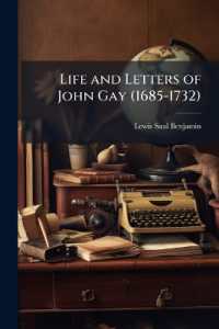 Life and Letters of John Gay (1685-1732) : Author of 'The Beggar's Opera'