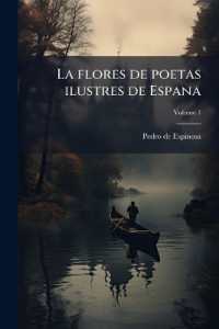 La flores de poetas ilustres de Espana; Volume 1
