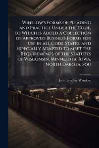 Winslow's Forms of Pleading and Practice under the Code, to Which is Added a Collection of Approved Business Forms for use in all Code States, and Especially Adapted to Meet the Requirements of the Statutes of Wisconsin, Minnesota, Iowa, North Dakota