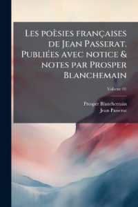 Les poèsies françaises de Jean Passerat. Publiées avec notice & notes par Prosper Blanchemain; Volume 01