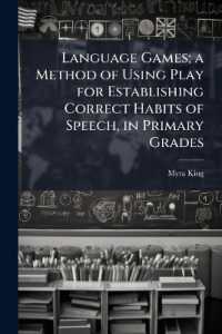 Language Games; a Method of Using Play for Establishing Correct Habits of Speech, in Primary Grades