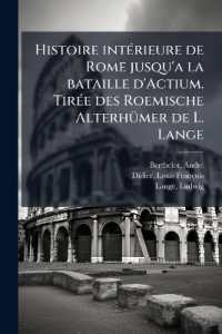 Histoire intérieure de Rome jusqu'a la bataille d'Actium. Tirée des Roemische Alterhümer de L. Lange : 2