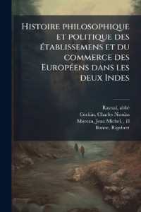 Histoire philosophique et politique des établissemens et du commerce des Européens dans les deux Indes : 1