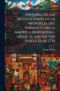 Historia de las revoluciones de la provincia del Paraguay en la América Meridional, desde el año de 1721 hasta el de 1735