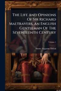 The Life and Opinions of Sir Richard Maltravers, an English Gentleman of the Seventeenth Century : In Two Volumes; Volume 1