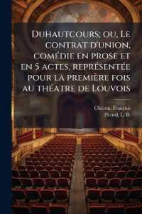 Duhautcours; ou, Le contrat d'union, comédie en prose et en 5 actes, représentée pour la première fois au théatre de Louvois