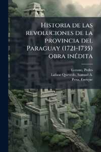 Historia de las revoluciones de la provincia del Paraguay (1721-1735) obra inédita : 1