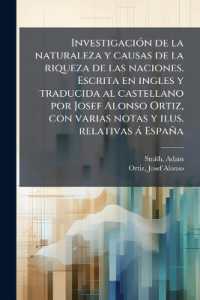 Investigación de la naturaleza y causas de la riqueza de las naciones. Escrita en ingles y traducida al castellano por Josef Alonso Ortiz, con varias notas y ilus. relativas á España : 3