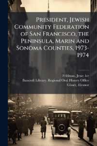 President, Jewish Community Federation of San Francisco, the Peninsula, Marin and Sonoma Counties, 1973-1974 : Oral History Transcript / 1991