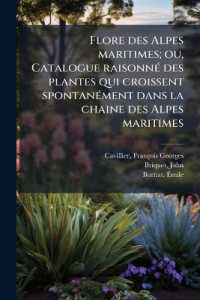 Flore des Alpes maritimes; ou, Catalogue raisonné des plantes qui croissent spontanément dans la chaine des Alpes maritimes : V.5