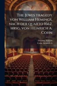 The Jewes tragedy von William Hemings, nach der quarto 1662, hrsg. von Heinrich A. Cohn