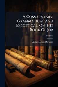 A Commentary, Grammatical and Exegetical, on the Book of Job : With a Translation; Volume 1