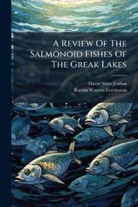 A Review of the Salmonoid Fishes of the Greak Lakes : With Notes on the Whitefishes of Other Regions