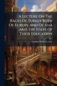 A Lecture on the Races of Turkey Both of Europe and of Asia and the State of Their Education : Being, Principally, a Contribution to Muhammadan Education