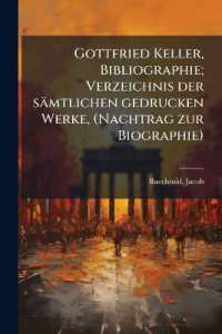 Gottfried Keller, Bibliographie; Verzeichnis der sämtlichen gedrucken Werke, (Nachtrag zur Biographie)