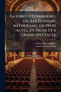 La forêt d'Edimbourg; ou, Les Écossais; mélodrame, en trois actes, en prose et a grand spectacle