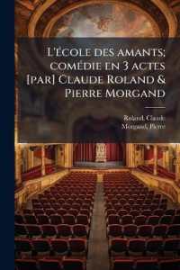 L'école des amants; comédie en 3 actes [par] Claude Roland & Pierre Morgand