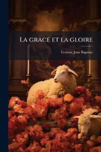 La grace et la gloire : Ou, La filiation adoptive des enfants de Dieu étudiée dans sa réalité, ses principes, son perfectionnement et son couronnement final