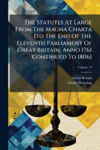 The Statutes at Large from the Magna Charta [to the End of the Eleventh Parliament of Great Britain, Anno 1761 Continued to 1806]; Volume 19
