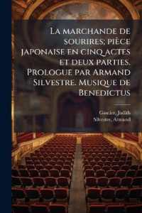 La marchande de sourires; pièce japonaise en cinq actes et deux parties. Prologue par Armand Silvestre. Musique de Benedictus