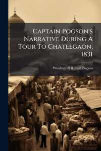 Captain Pogson's Narrative during a Tour to Chateegaon, 1831