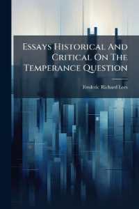Essays Historical and Critical on the Temperance Question