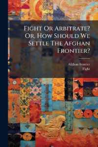 Fight or Arbitrate? Or, How Should We Settle the Afghan Frontier?