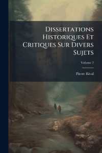 Dissertations Historiques Et Critiques Sur Divers Sujets; Volume 2