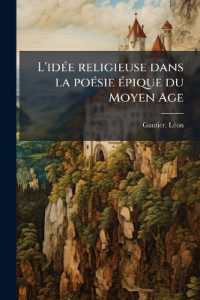L'idée religieuse dans la poésie épique du Moyen Age