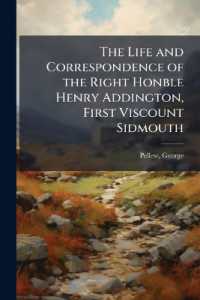 The Life and Correspondence of the Right Honble Henry Addington, First Viscount Sidmouth : 1