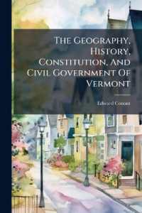 The Geography, History, Constitution, and Civil Government of Vermont : Published Expressly to Comply with the State Laws