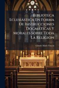 Biblioteca Eclesiástica En Forma De Instrucciones Dogmáticas Y Morales Sobre Toda La Religion
