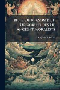 Bible of Reason Pt. 1, Or, Scriptures of Ancient Moralists