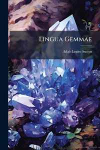Lingua Gemmae : A Cycle of Gems: Being a History of One Hundred Precious Stones with the Signification and Popular Superstition Attached to Each and Appropriate Poetic Sentiments