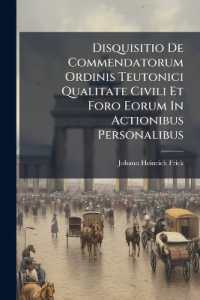 Disquisitio De Commendatorum Ordinis Teutonici Qualitate Civili Et Foro Eorum in Actionibus Personalibus