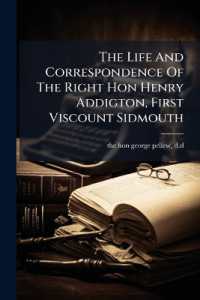 The Life and Correspondence of the Right Hon Henry Addigton, First Viscount Sidmouth
