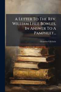 A Letter to the Rev. William Lisle Bowles, in Answer to a Pamphlet... : 'a Reply to an Unsentimental Sort of Critic, the Reviewer of Spence's Anecdotes