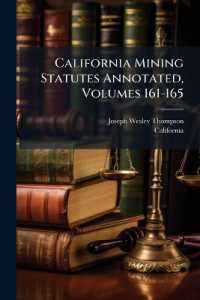 California Mining Statutes Annotated, Volumes 161-165