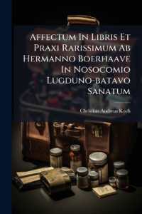 Affectum in Libris Et Praxi Rarissimum Ab Hermanno Boerhaave in Nosocomio Lugduno-batavo Sanatum