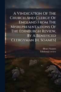 A Vindication of the Church and Clergy of England from the Misrepresentations of the Edinburgh Review, by a Beneficed Clergyman [h. Soames]