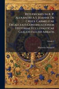 Reflexiones in R. P. Alexandri a S. Joanne De Cruce Carmelitae Excalceati Continuationem Historiae Ecclesiasticae Claudii Fleurii Abbatis; Volume 2