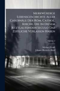 Merkwürdige Lebensgeschichte Aller Cardinäle Der Röm. Cathol. Kirche, Die in Diesem Jetztlaufenden Seculo Das Zeitliche Verlassen Haben : Welcher Das Leben Von 88. Cardinälen Enthält; Volume 2