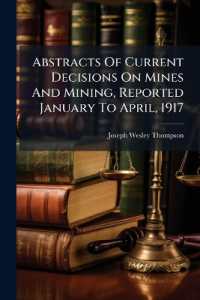 Abstracts of Current Decisions on Mines and Mining, Reported January to April, 1917