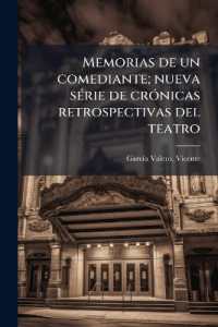 Memorias de un comediante; nueva série de crónicas retrospectivas del teatro : Historias, costumbres, anecdotas, sucedidos, leyendas y cuentos
