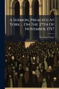 A Sermon, Preach'd at York ... on the 27th of November, 1757