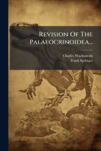 Revision of the Palaeocrinoidea... : Sphaeroidocrinidae, with the Sub-Families Platycrinidae, Rhodocrinidae, and Actinocrinidae