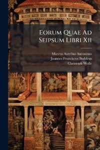 Eorum Quae Ad Seipsum Libri XII : Post Gatakerum, Ceterosque, Recogniti... R. I. Oxoniensi