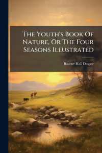 The Youth's Book of Nature, or the Four Seasons Illustrated : Being Familiar Descriptions of Natural History Made during Walks in the Country