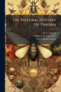 The Natural History of Tineina : By H. T. Stainton, Assisted by Zeller and J. W. Douglas